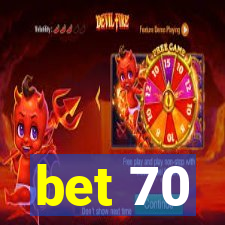 bet 70